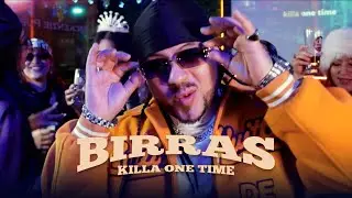 Killa One Time - BIRRAS (Video Oficial)