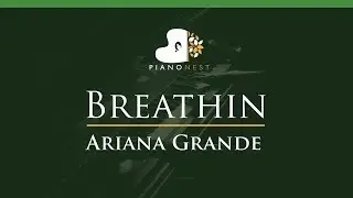 Ariana Grande - Breathin - LOWER Key (Piano Karaoke / Sing Along)