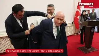 Kütahyalı iş insanı Rıza Güral’a Fahri Doktora ünvanı