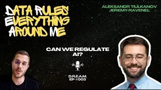 Aleksandr Tiulkanov: Growing up in Russia, EU law,  Risk of regulatory capture of AI|D.R.E.A.M #003