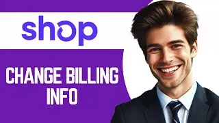 How To Change Billing Info In Shop App