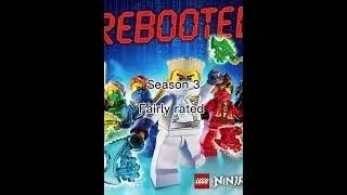 Ninjago season that are overrated underrated or fairly rated