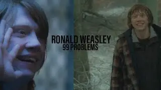 Ronald Weasley || 99 Problems