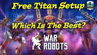 БЕСПЛАТНЫЕ Титаны &mdash; Какой из них лучший? &mdash; War Robots