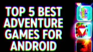 Top 5 Best Adventure Games for Android (2026 Edition) | High Graphics Story Games | Nakami Westoi