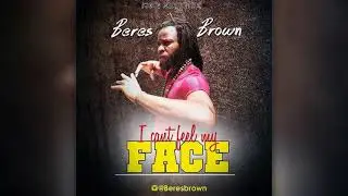 Beres brown: I can't feel my face