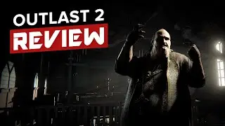 OUTLAST 2: Survival Horror Done Right