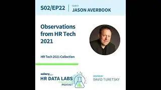 Jason Averbook - HR Tech 2021 Series - Observations from HR Tech 2021