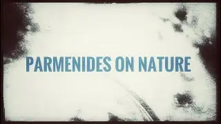 The Way of Truth &ndash; Parmenides on Nature & Being [Audiobook]