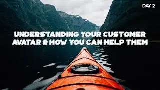 Understanding Your Customer Avatar & How You Can Help Them