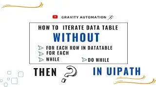 UiPath-DataTable Iteration using Flow decision activity | Alternative way from Traditional Approach😮