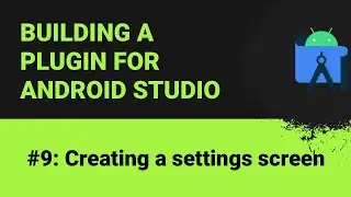 Building a plugin for Android Studio #9: Creating a settings screen