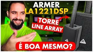 Caixa Ativa Torre PERFEITA para DJ e BANDA (Primeiras Impress&otilde;es e An&aacute;lise) - Armer LA1221DSP