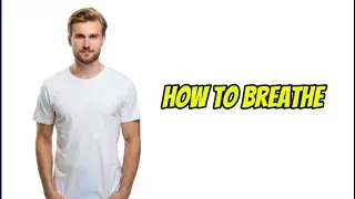 How To Breathe | Very Easy Tutorials