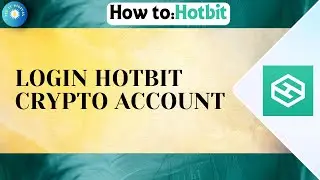 How To Login Hotbit Crypto Account 2024 | Hotbit Account Sign In Access Guide