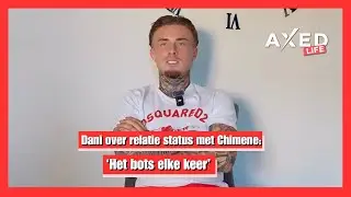 Dani over zijn relatie met Chimene, vreemdgaan en zijn goede band met Marc Junior &ndash; Ex on the Beach