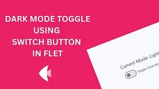 How to Build a Dark Mode Toggle Switch in Flet (Python Tutorial)