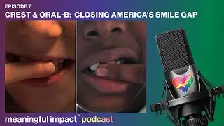Closing America's Smile Gap | Meaningful Impact Podcast