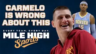 Carmelo Anthony has NO reason to be upset with the Nuggets or Nikola Jokic