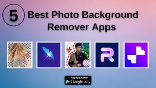 5 Best Photo Background Remover Apps for Android | Remove Photo Background in One Click