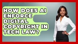 How Does AI Enforce Digital Copyright In Tech Law? | AI and Technology Law News
