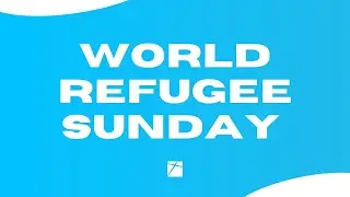 World Refugee Sunday &ndash; Matthew Soerens (Full)