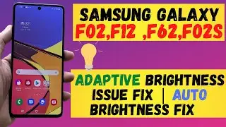 Устранение проблемы с адаптивной яркостью на Samsung Galaxy F02, F12, F62, F02s | Исправление авт...