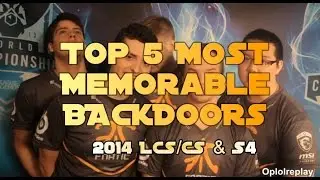 Top 5 Most Memorable Backdoors - League of Legends 2014 LCS/CS