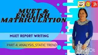 MUET REPORT WRITING :PART 4: Analysis: Static Trend          Akademi Youtuber   #kitabantukita