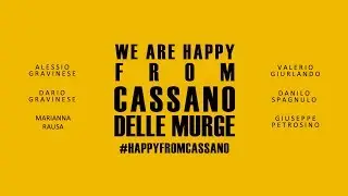 We Are Happy from Cassano delle Murge - Bari #HAPPYFROMCASSANO