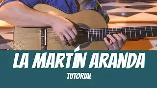 La Mart&iacute;n Aranda / TUTORIAL versi&oacute;n Larbanois & Carrero