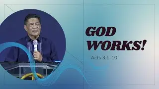 GOD WORKS | Dr. Ira Lee P. Rosalita | August 24, 2025 Full Sermon Video