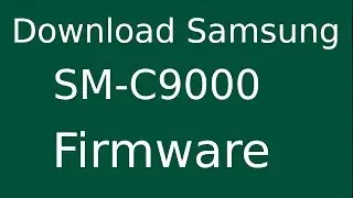How To Download Samsung Galaxy C9 Pro SM-C9000 Stock Firmware (Flash File) For Update Android Device