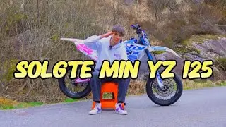 Solgte min Yamaha Yz 125cc