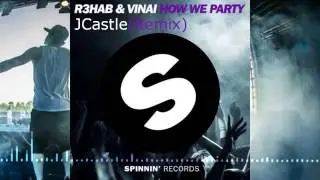 R3HAB & VINAI - How We Party (JCastle Remix)