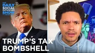 Trump&rsquo;s Tax Avoidance and Massive Debt Revealed | The Daily Social Distancing Show