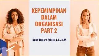 KEPEMIMPINAN DALAM ORGANISASI PART 2 TEORI KEPEMIMPINAN SIFAT, PERILAKU, KONTINGENSI DAN SITUASIONAL