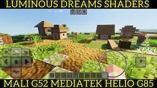 MCPE Minecraft PE 1.21+ Luminous Dreams Shaders Mali G52 Mediatek Helio g85 Vibrant Visuals