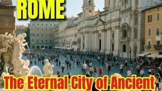 Why Rome Is One of the Most Historic Cities in the World.