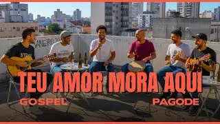 Teu Amor Mora Aqui (Pagode Gospel 2026) | Louvor Urbano LIVE