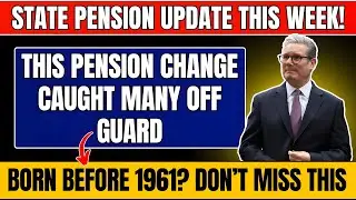 Born Before 1961? Important State Pension Update You Should Know This Week