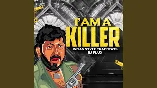 I'AM A KILLER - INDIAN STYLE TRAP BEAT THEME