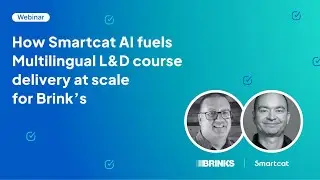[Webinar]  How Smartcat AI Fuels Multilingual L&D Course Delivery at Scale for Brink’s