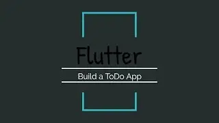 Build an App with Flutter (To-Do App) (Part 5 of 6)
