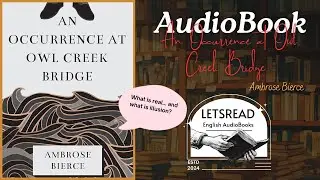 An Occurrence at Owl Creek Bridge | Ambrose Bierce | Full Audiobook (English Learning)