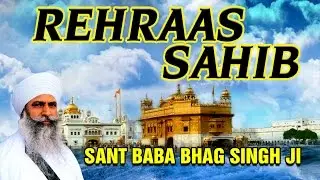Raehras Sahib - Sant Baba Bhag Singh Ji - Japji Sahib Raehras Sahib
