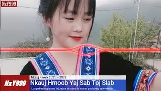 Nkauj Remix || Nkauj Hmoob Yaj Sab Toj Siab || Nkauj Hmoob Việt Nam