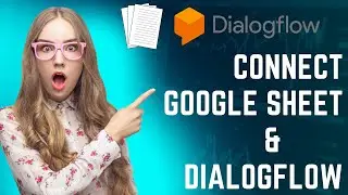 How to connect Dialogflow and Google SpreadSheet