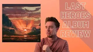 LAST HEROES ALBUM REACTION/REVIEW (Finding Light) Melodic/Future Bass