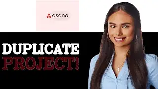 How To Duplicate Project In Asana (2025)